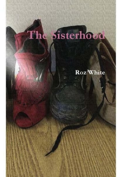 Cover for Roz White · The Sisterhood (Paperback Book) (2015)