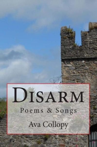 Cover for Ava Collopy · Disarm: Poems &amp; Songs (Paperback Book) (2015)