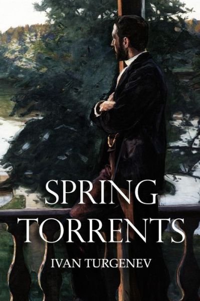 Cover for Ivan Sergeevich Turgenev · Spring Torrents (Taschenbuch) (2015)