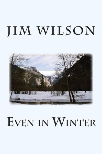 Cover for Jim Wilson · Even in Winter (Paperback Book) (2015)