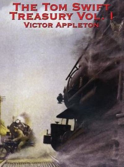 Cover for Victor Appleton · The Tom Swift Treasury Vol. I (Hardcover Book) (2018)