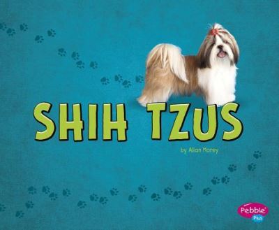 Shih Tzus - Allan Morey - Books - Capstone - 9781515719649 - August 1, 2016