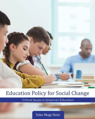 Cover for Yoko Mogi-Hein · Education Policy for Social Change: Critical Issues in American Education (Paperback Book) (2019)