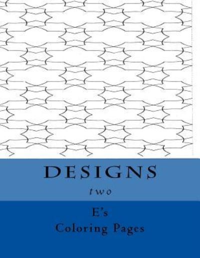 Cover for E's Coloring Pages · DESIGNS two (Paperback Book) (2015)