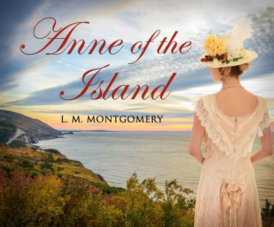 Cover for L M Montgomery · Anne of the Island (Hardcover Book) (2017)