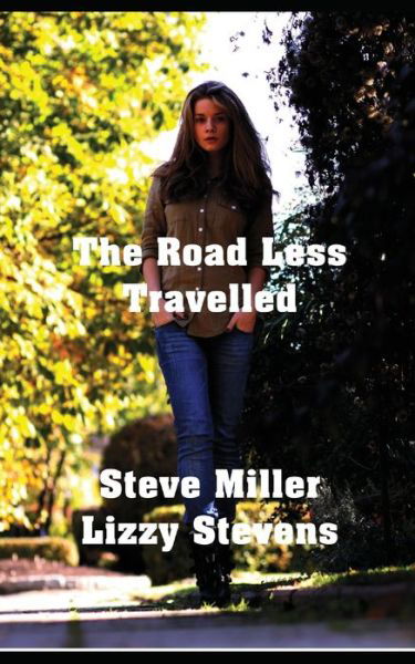 The Road Less Travelled - Steve Miller - Książki - Independently Published - 9781522045649 - 7 sierpnia 2017