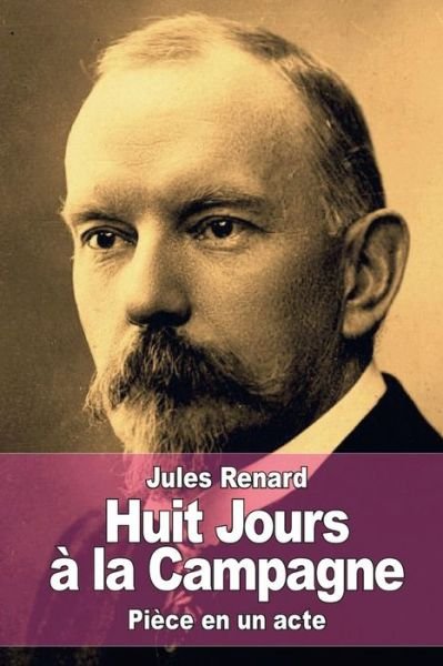 Cover for Jules Renard · Huit Jours a la Campagne (Paperback Bog) (2016)