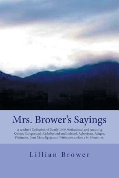 Cover for Lillian Brower · Mrs. Brower's Sayings (Paperback Book) (2016)