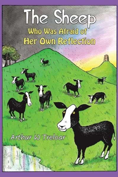 The Sheep Who Was Afraid of Her Own Reflection - Arthur W Treloar - Bøger - Austin Macauley Publishers - 9781528928649 - 28. november 2019