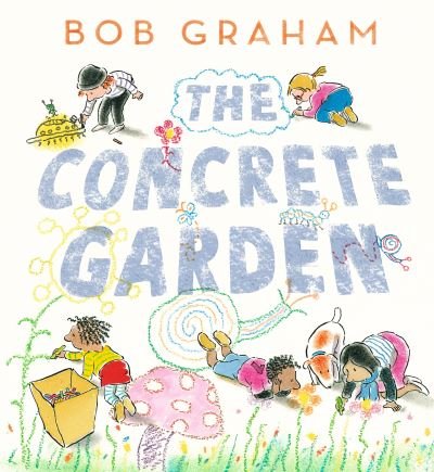 Cover for Bob Graham · The Concrete Garden (Gebundenes Buch) (2023)