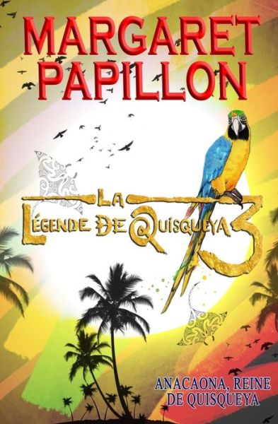 Cover for Margaret Papillon · La Legende de Quisqueya III (Paperback Book) (2016)