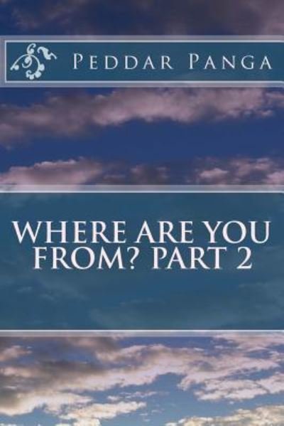 Where are You From? Part 2 - Peddar y Panga - Bücher - Createspace Independent Publishing Platf - 9781534714649 - 25. Juni 2016