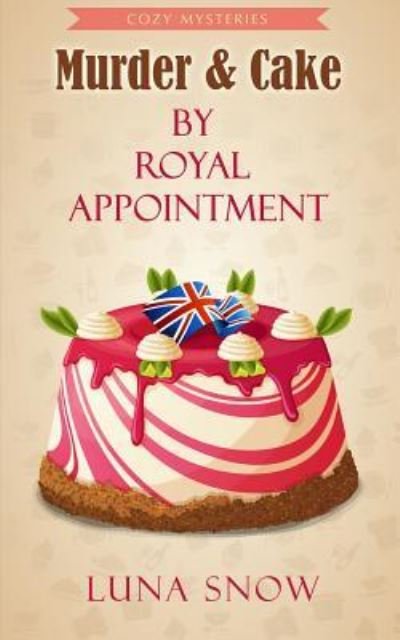 Cover for Snow · Murder and cake - By Royal Appointment (Paperback Bog) (2016)