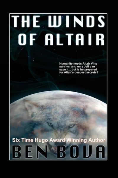 The Winds of Altair - Ben Bova - Livros - Createspace Independent Publishing Platf - 9781539016649 - 21 de outubro de 2016