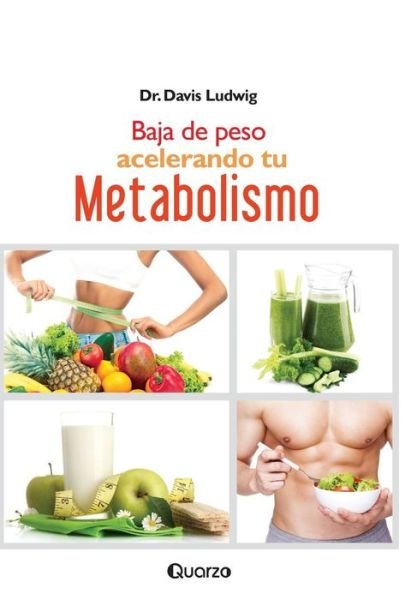 Cover for David Ludwig · Baja de peso acelerando tu metabolismo (Paperback Bog) (2016)