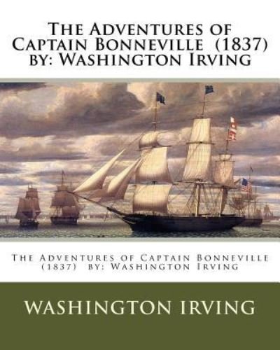 Cover for Washington Irving · The Adventures of Captain Bonneville (1837) by (Paperback Bog) (2017)