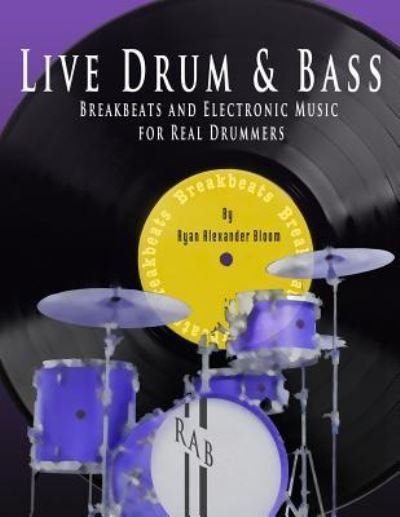 Cover for Ryan Alexander Bloom · Live Drum &amp; Bass (Paperback Bog) (2018)