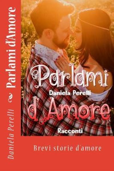 Cover for Daniela Perelli · Parlami d'Amore (Paperback Book) (2017)