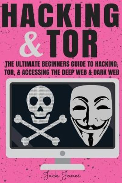 Cover for Jack Jones · Hacking &amp; Tor (Pocketbok) (2017)