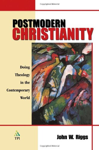 Postmodern Christianity: Doing Theology in the Contemporary World - John W. Riggs - Books - Continuum International Publishing Group - 9781563383649 - April 1, 2003