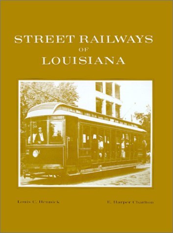 Louis C. Hennick · Street Railways of Louisiana (Paperback Book) (1999)