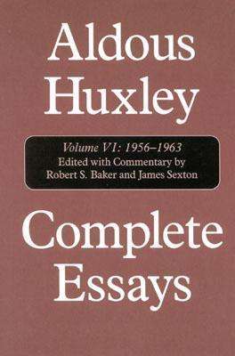 Cover for Aldous Huxley · Complete Essays: Aldous Huxley, 1956-1963 - Complete Essays of Aldous Huxley (Hardcover bog) (2003)