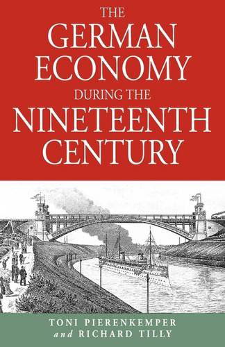 Cover for Toni Pierenkemper · The German Economy During the Nineteenth Century (Taschenbuch) (2004)