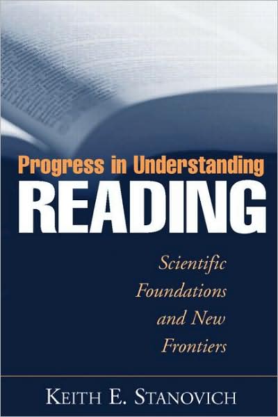 Cover for Stanovich, Keith E. (University of Toronto, United States) · Progress in Understanding Reading: Scientific Foundations and New Frontiers (Hardcover Book) (2001)