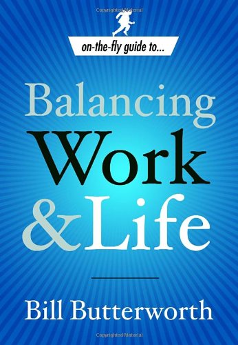 Cover for Bill Butterworth · Balancing Work and Life - On The Fly Guides (Taschenbuch) (2006)