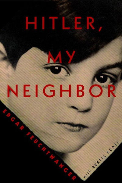 Cover for Edgar Feuchtwanger · Hitler, My Neighbor: Memories of a Jewish Childhood (Hardcover Book) (2017)