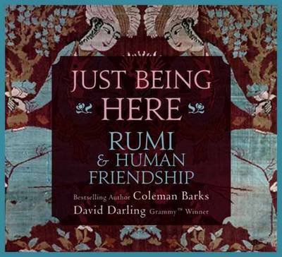 Cover for David Darling · Just Being Here: Rumi and Human Friendship (Audiobook (CD)) (2011)