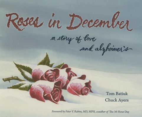 Cover for Tom Batiuk · Roses in December: A Story of Love and Alzheimer's - Literature &amp; Medicine (Hardcover Book) (2015)