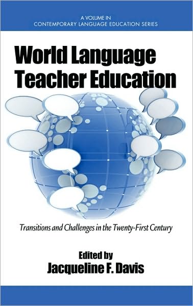 Cover for Jacqueline F Davis · World Language Teacher Education: Transitions and Challenges in the 21st Century (Hc) (Hardcover Book) (2010)
