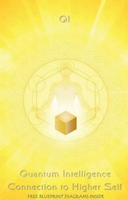 Quantum Intelligence Connection to Higher Self - Kosol Ouch - Books - E-Booktime, LLC - 9781608626649 - September 8, 2016