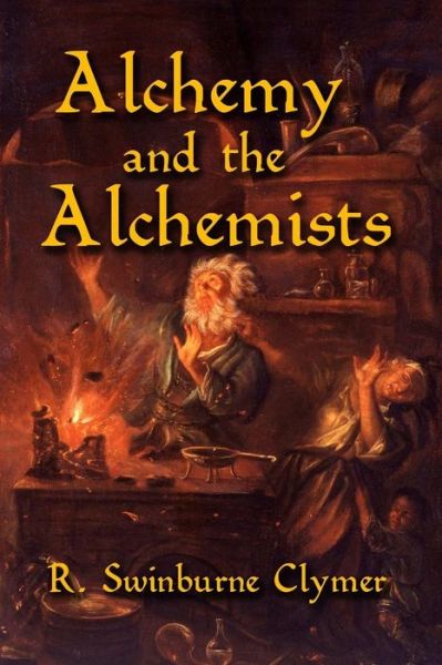 Cover for R Swinburne Clymer · Alchemy and the Alchemists (Paperback Bog) (2015)