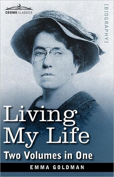 Cover for Emma Goldman · Living My Life (Two Volumes in One) (Paperback Bog) (2011)