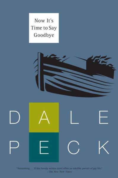 Cover for Dale Peck · Now It's Time to Say Goodbye (Paperback Book) (2015)