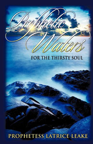 Cover for Latrice Leake · Prophetic Waters for the Thirsty Soul (Paperback Book) (2012)