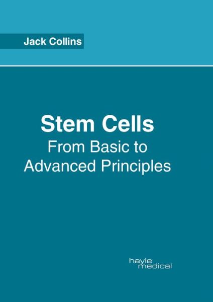 Cover for Jack Collins · Stem Cells: From Basic to Advanced Principles (Hardcover Book) (2017)