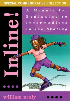 Cover for William Nealy · Inline!: A Manual for Beginning to Intermediate Inline Skating (Paperback Book) [2 Revised edition] (2023)