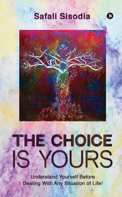 Cover for Safali Sisodia · The Choice Is Yours (Paperback Book) (2021)