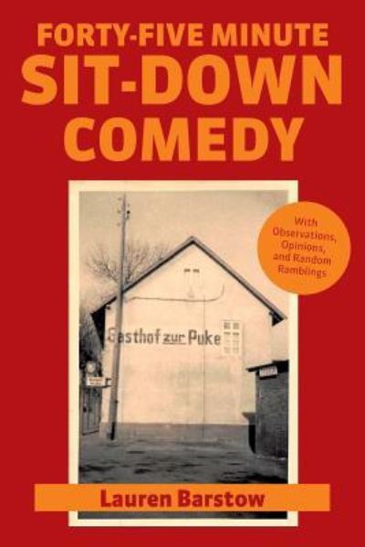 Cover for Lauren Barstow · Forty-Five Minute Sit-Down Comedy (Paperback Book) (2018)