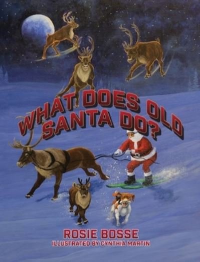 Cover for Rosie Bosse · What Does Old Santa Do? (Hardcover Book) (2020)