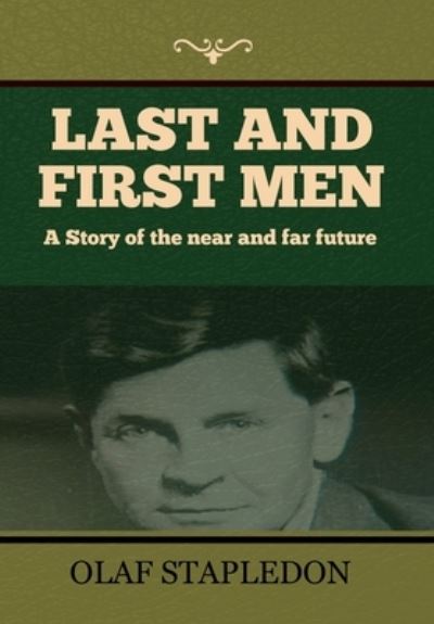 Last and First Men - Olaf Stapledon - Books - Indoeuropeanpublishing.com - 9781644394649 - January 4, 2021