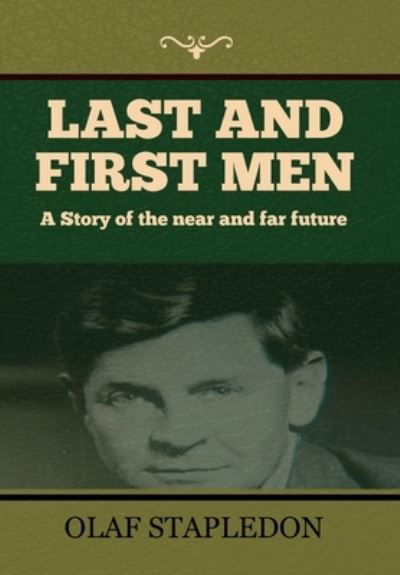 Cover for Olaf Stapledon · Last and First Men (Hardcover bog) (2021)