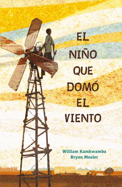 Cover for William Kamkwamba · El nino que domo el viento / The Boy Who Harnessed the Wind (Paperback Book) (2020)