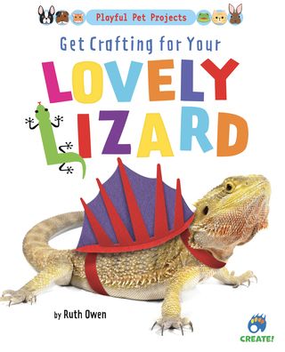 Cover for Ruth Owen · Get Crafting for Your Lovely Lizard (Hardcover Book) (2021)