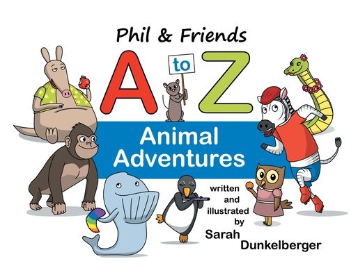 Cover for Sarah Dunkelberger · Phil and Friends A to Z Animal Adventures (Paperback Book) (2021)