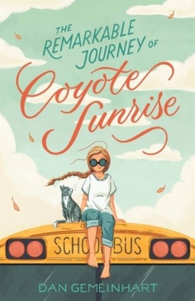 Cover for Dan Gemeinhart · Remarkable Journey of Coyote Sunrise (Hardcover Book) (2019)