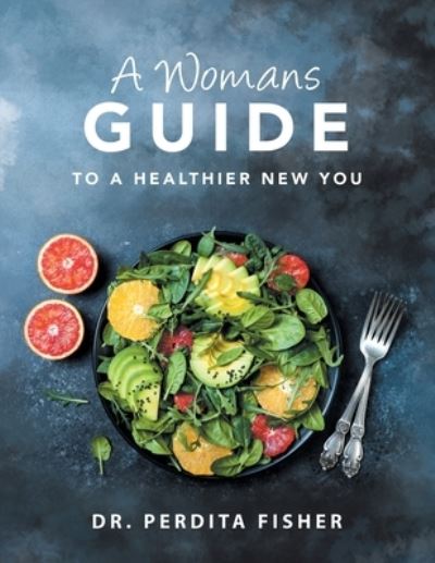 Cover for Dr Perdita Fisher · A Womans Guide to a Healthier New You (Paperback Book) (2020)